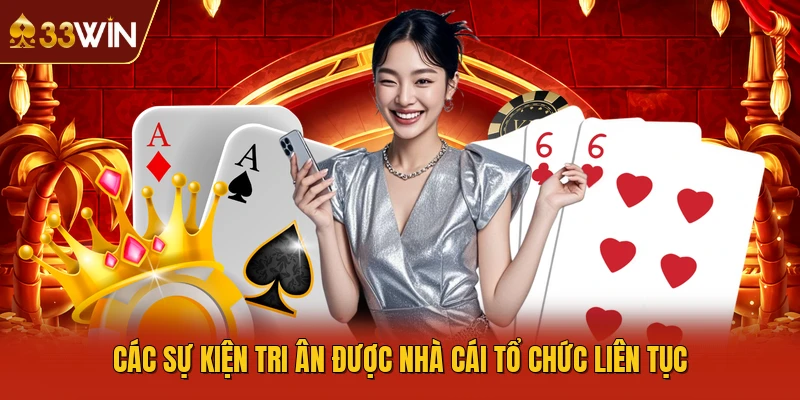 Các sự kiện tri ân được nhà cái tổ chức liên tục