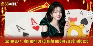 Casino Sexy - Kích Hoạt Cơ Hội Nhận Thưởng Với Cột Mốc X35