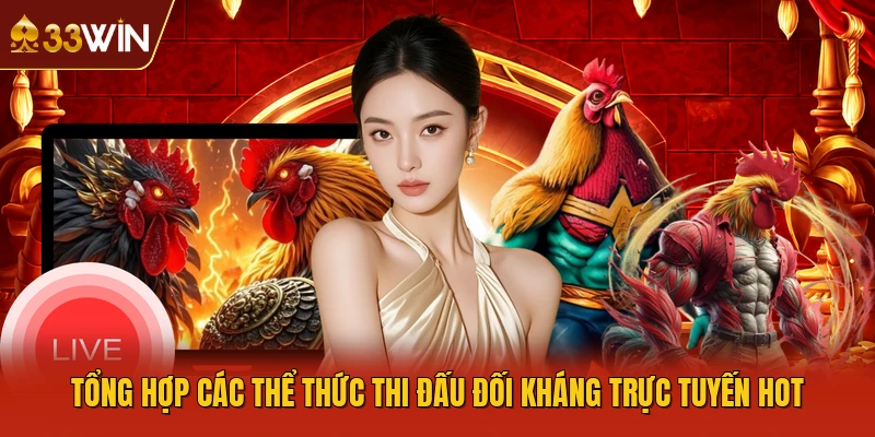 Tổng hợp các thể thức thi đấu đối kháng trực tuyến hot